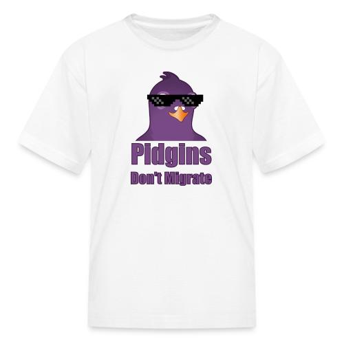 Pidgins Don't Migrate - Kid's T-Shirt