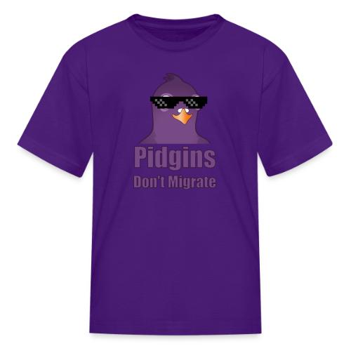 Pidgins Don't Migrate - Kid's T-Shirt