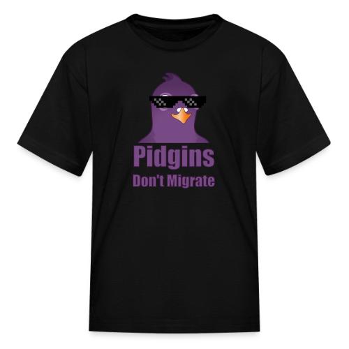 Pidgins Don't Migrate - Kid's T-Shirt