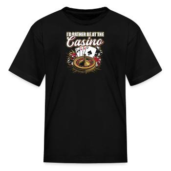 Gambling House Casino Night Rather Be at Casino - Kid's T-Shirt - black - Front