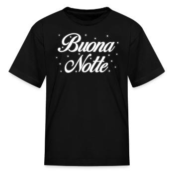 Buona Notte Italian Italian Good Night - Kid's T-Shirt - black - Front