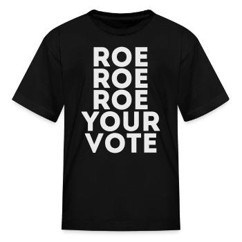 Roe Roe Your Vote - Kid's T-Shirt - black - Front