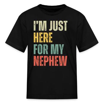 Here for My Nephew - Kid's T-Shirt - black - Front