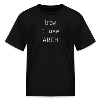 btw I use Arch Linux - Kid's T-Shirt - black - Front