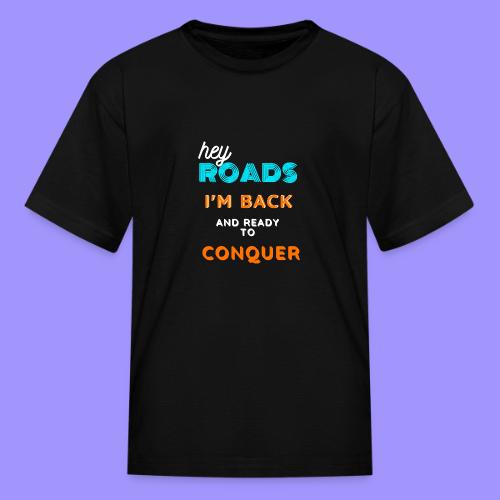 Back to Road Trip - Ready to Conquer - Kid's T-Shirt