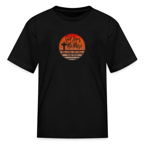 God Loves Me More Shirt – John 3:16 Christian - Kid's T-Shirt