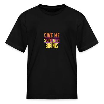 Give Me A Sunburn And Bikinis Vibes - Kid's T-Shirt - black - Front