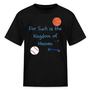 For Such Is The Kingdom of Heaven- Boys - Kid's T-Shirt - black - Front