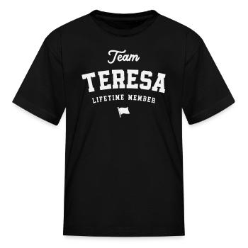 Team Teresa Lifetime Member Funny Name Teresa - Kid's T-Shirt - black - Front