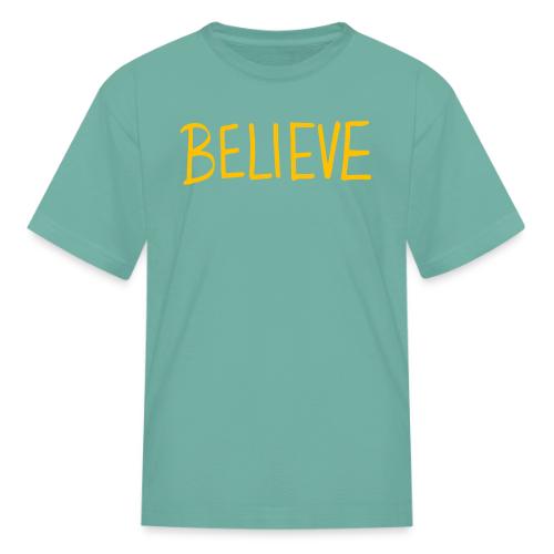 BELIEVE - Kid's T-Shirt