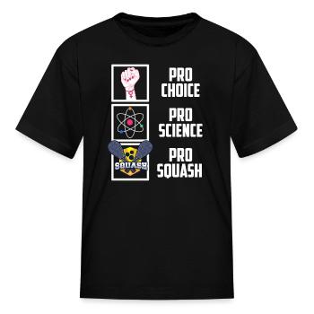 Pro Choice Pro Science Pro Squash Democrat Liberal - Kid's T-Shirt - black - Front