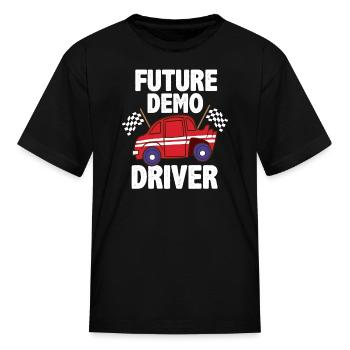 Future Demo Driver Demolition Derby Car Son Daught - Kid's T-Shirt - black - Front