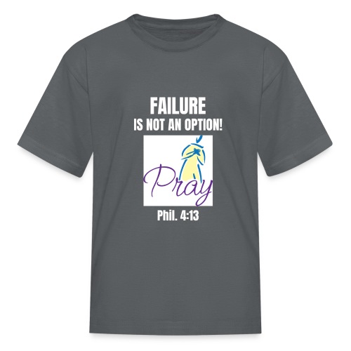 Failure Is NOT an Option! - Kids' T-Shirt