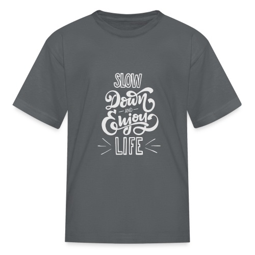 Slow down and enjoy life - Kids' T-Shirt
