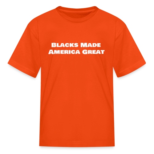 blacks_made_america2 - Kids' T-Shirt