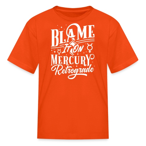 Blame It On Mercury Retrograde - Kids' T-Shirt