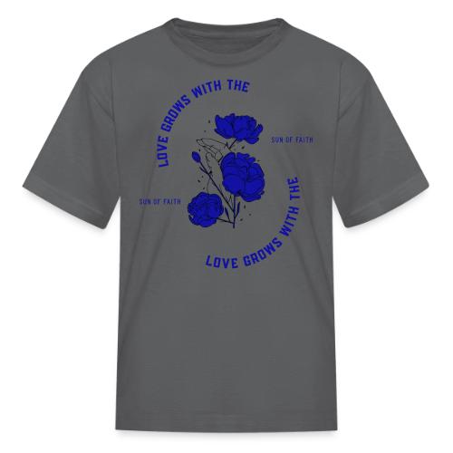 Love Grows With The Sun Of Faith - Kid's T-Shirt