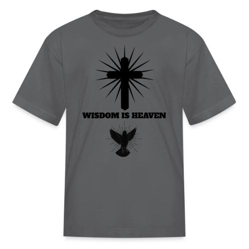 Wisdom Is Heaven - Kid's T-Shirt