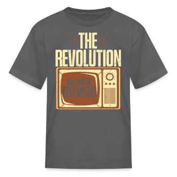 The Revolution Will Not Be Televised - Kid's T-Shirt - charcoal - Front