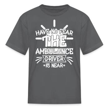 Have No Fear Ambulance Is Near - Kid's T-Shirt - charcoal - Front