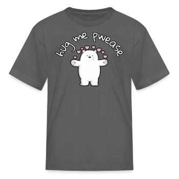 Hug Me Pwease - Kid's T-Shirt - charcoal - Front