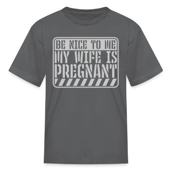 my wife is pregnant - Kid's T-Shirt - charcoal - Front