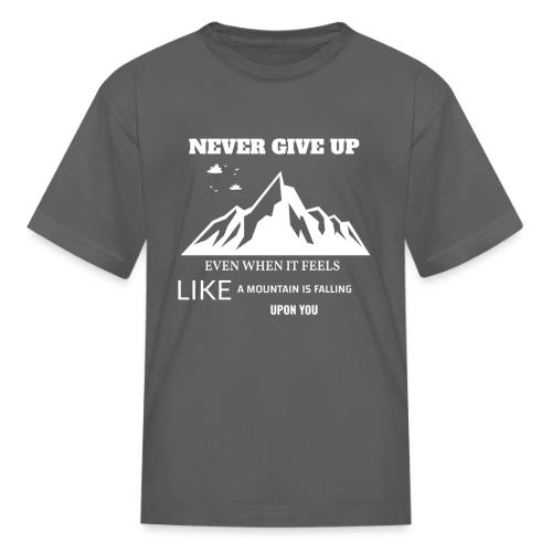 Never Give Up - Kid's T-Shirt