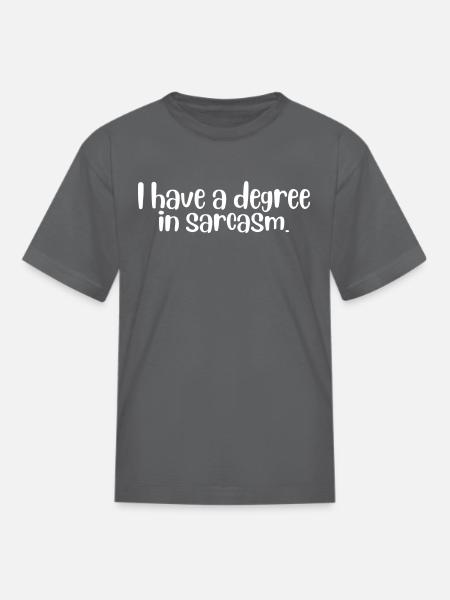 I Have A Degree In Sarcasm - Kid's T-Shirt - charcoal