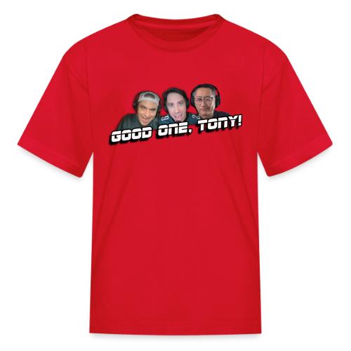 GOOD ONE, TONY! (no glow) - Kid's T-Shirt