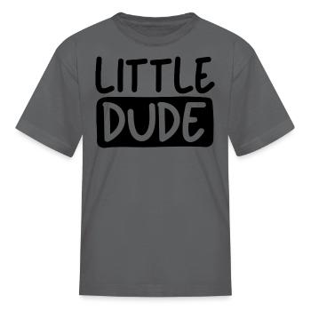 Little Dude Funny Toddler Kids - Kid's T-Shirt - charcoal - Front
