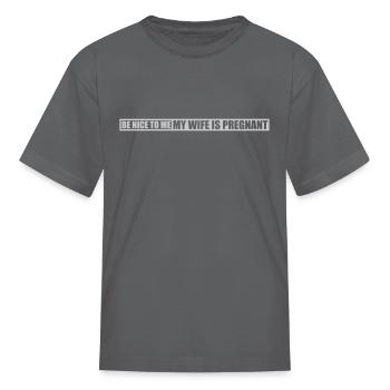 my wife is pregnant - Kid's T-Shirt - charcoal - Front