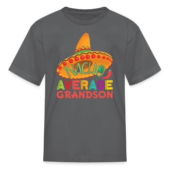 Nacho Average Grandson - Kid's T-Shirt - charcoal - Front