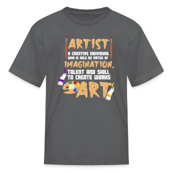 Artist Definition Painter And Painting Artist - Kid's T-Shirt - charcoal - Front