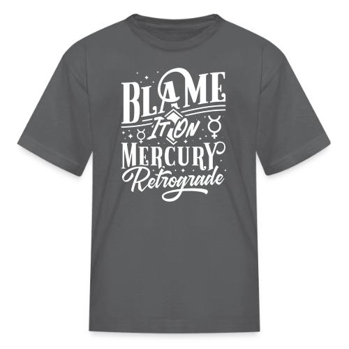 Blame It On Mercury Retrograde - Kid's T-Shirt