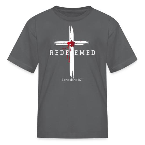 Redeemed by the blood of Jesus - Ephesians 1:7 - Kid's T-Shirt