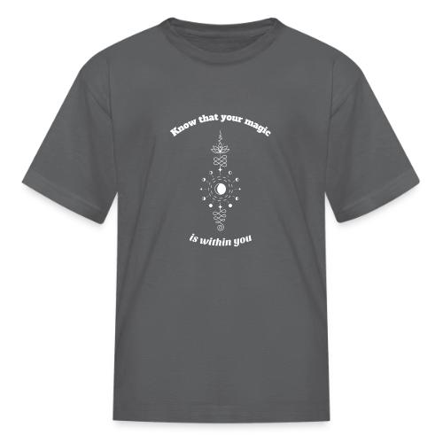Know The Magic Is Within You - Kid's T-Shirt