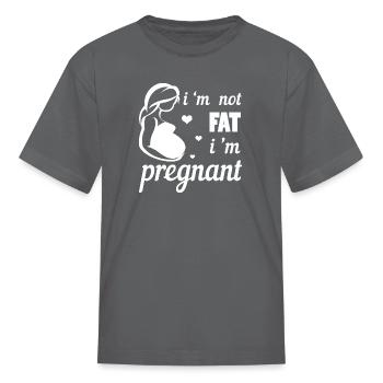Not Fat But Pregnant Pregnancy - Kid's T-Shirt - charcoal - Front