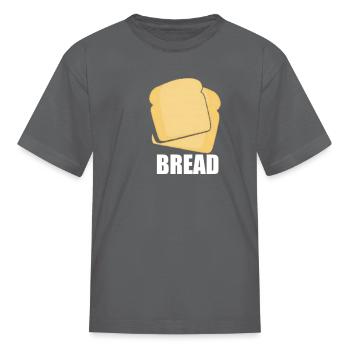 BREAD - Kid's T-Shirt - charcoal - Front
