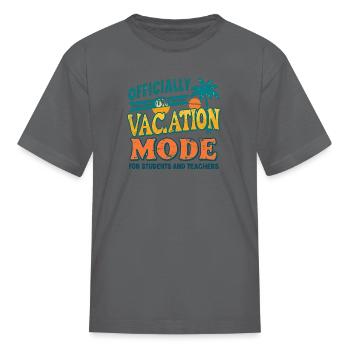 Officially On Vacation Mode - Student&Teacher Tee - Kid's T-Shirt - charcoal - Front