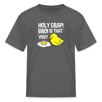 Is That You Bro Egg for Egg Lover - Kid's T-Shirt - charcoal - Front