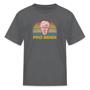 Pro Biden Pro America Pro Joe - Kid's T-Shirt - charcoal - Front