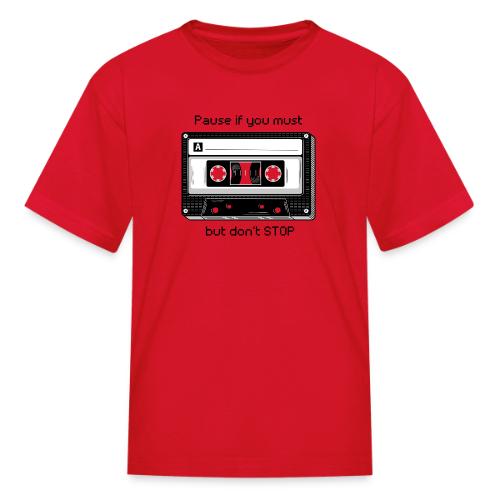 Pause but don't Stop Cassette - Kid's T-Shirt