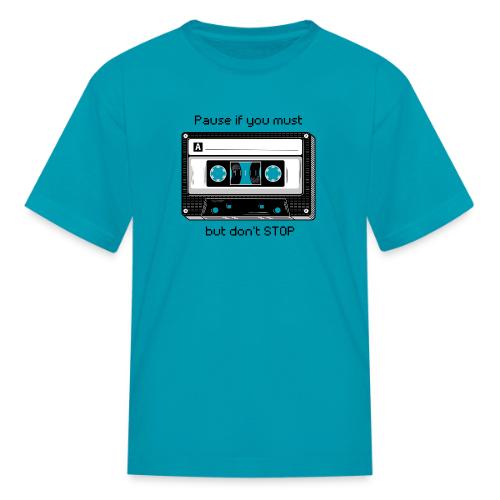Pause but don't Stop Cassette - Kid's T-Shirt