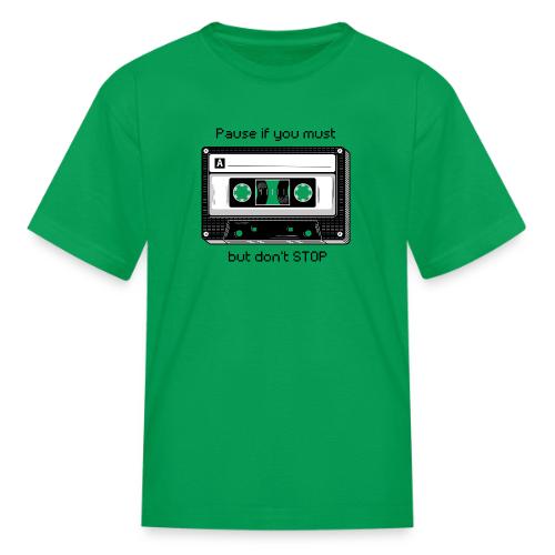 Pause but don't Stop Cassette - Kid's T-Shirt