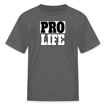 Pro Life - Kid's T-Shirt - charcoal - Front