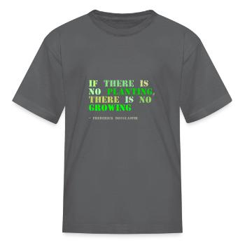 Plant sayings fake frederick douglass quote - Kid's T-Shirt - charcoal - Front