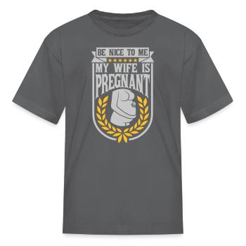 my wife is pregnant - Kid's T-Shirt - charcoal - Front