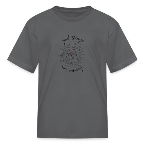 Good Things Are Coming - Kid's T-Shirt