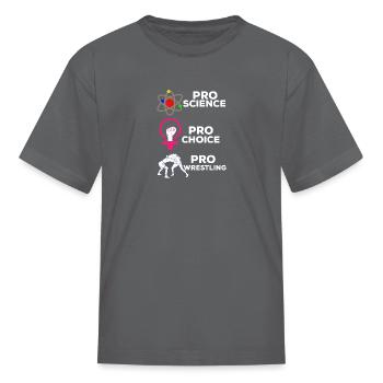 Pro Science Pro Choice Pro Wrestling - Kid's T-Shirt - charcoal - Front