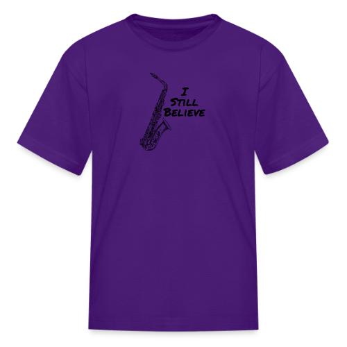 I Still Believe - Kid's T-Shirt